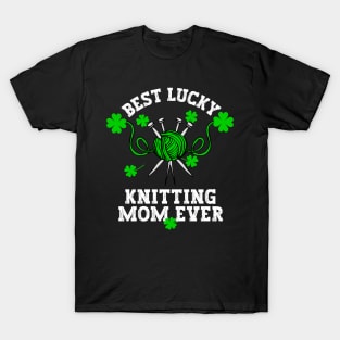 Best knitting Mom ever T-Shirt